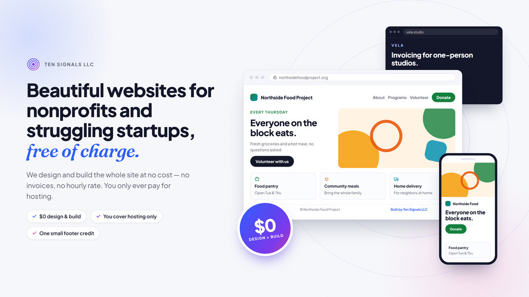 Ten Signals LLC: beautiful websites for nonprofits and struggling startups, free of charge. We design and build the whole site at no cost, with no invoices and no hourly rate; you only ever pay for hosting. Shown with an example non-profit website on desktop and phone, an invoicing app, and a $0 design and build badge.